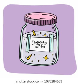 Dangerous but fun. Hand drawn vector illustration jar of magic. It can be used for website design, article, phone case, poster, t-shirt, mug etc. Unique handdrawn lettering quote about unicorns.