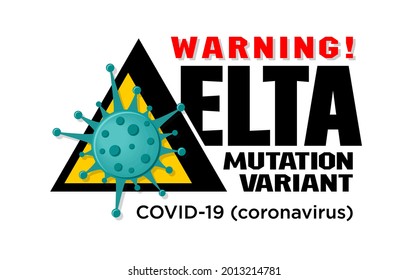 Dangerous new delta mutation variant of the coronavirus. Warning vector on transparent background