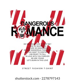 Dangerous romance slogan text  Grunge skull bones drawing   vintage typography  Vector illustration design for fashion graphics  t shirt prints 