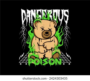 dangerous slogan with bear doll green flames graphic vector illustration for streetwear t shirt, t-shirt, poster, hoodie, etc