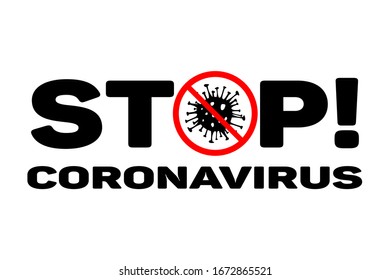 Dangerous STOP Coronavirus vector. 2019-nCoV bacteria isolated on white background. COVID-19 Wuhan corona virus disease sign pandemic concept symbol. China. Human health and medical