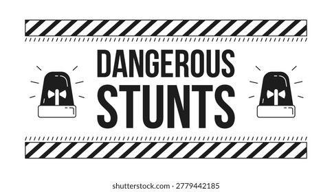 Dangerous stunts warning black and white label sign. Siren hazard. Risky action. Unsafe behavior. Digital media alert. Isolated vector badge. Monochrome notice graphic with text. Online content