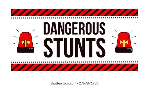 Dangerous stunts warning label overlay. Siren hazard. Risky action. Unsafe behavior. Isolated vector sign. Digital media alert. Attention element. Graphic illustration with text. Platform message