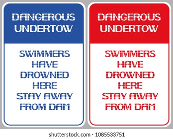 Dangerous Undertow.                              
Swimmers Have Drowned Here Stay Away From Dam.