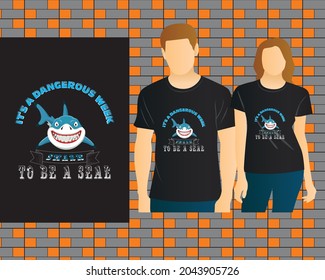 It's A Dangerous Week Shark T-shirt Design