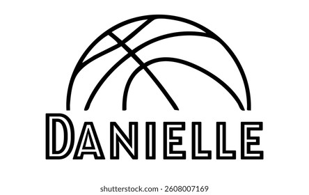 Danielle  - first name written in sport style and stylized basketball sketch; black color; vector graphics for banners, cards, sweatshirts, prints, cricut, silhouette, sublimation