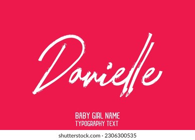 Danielle Girl Name Cursive Handwritten Brush Typography Text