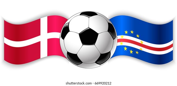 Danish and Cabo Verdean wavy flags with football ball. Denmark combined with Cape Verde isolated on white. Football match or international sport competition concept.