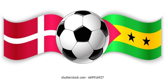 Danish and Sao Tomean wavy flags with football ball. Denmark combined with Sao Tome and Principe isolated on white. Football match or international sport competition concept.