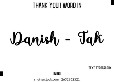 Danish - Tak    -Thank You ! Word Elegant Cursive Text Typography Phrase