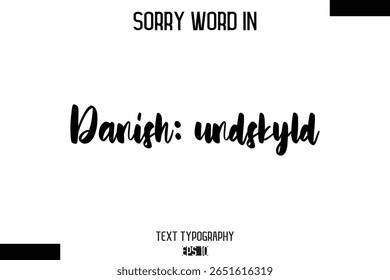 Dinamarquês: undskyld    -Sorry Palavra Cursiva Negrito Tipografia Frase de Texto