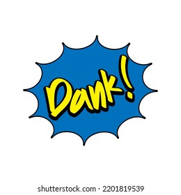 Dank, Gen Z slang word sticker, If something is dank, it's excellent or of very high quality.