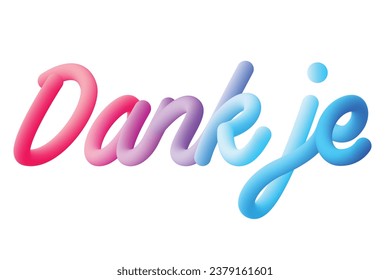 Dank Je text writing, Dutch for thank you. Fluid design and colorful.