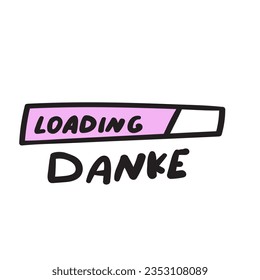 Danke loading. German language. Thank you. Vector graphic design. Hand drawn illustration on white background.