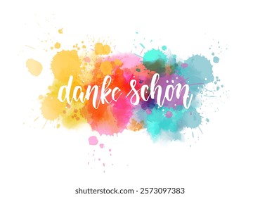 Danke schon - Thank you in German. Handwritten modern calligraphy watercolor lettering text. Colorful handlettering on watercolor paint splash