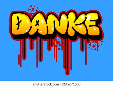 Danke - Thank You in German, colored Graffiti tag. Abstract modern street art decoration performed in urban painting style.