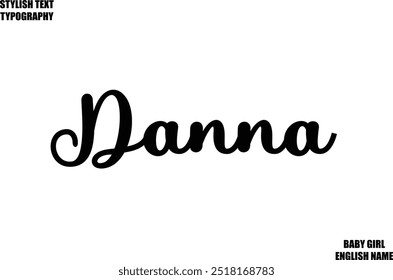 Danna Woman's Name Hand Drawn Lettering Vector Cursive Text Typography