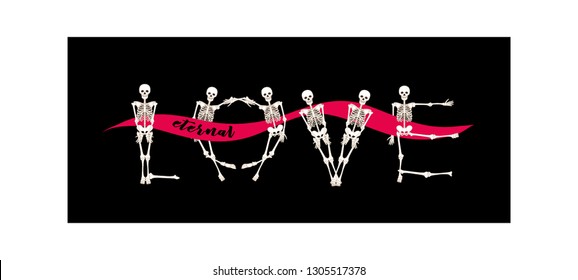 Dansing Skeletons with love slogan.  Good for print on T-shirts, bags,  covers.  Vector illustration.