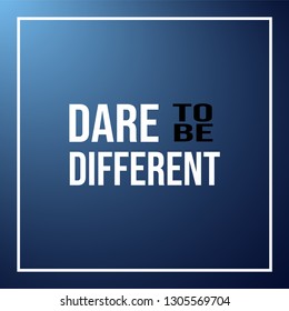 dare to be different. Life quote with modern background vector illustration