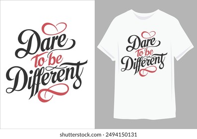 Dare to be different motivational quote for Classic T-Shirt design vector illustration