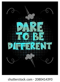 Dare To Be Different - vector illustration on a halftone background