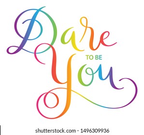 DARE TO BE YOU vector rainbow brush calligraphy banner