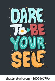 Dare Be Your Self Quote Typography Stock Vector (Royalty Free) 1605861736