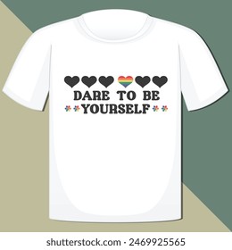 DARE TO BE YOURSELF  PRIDE MONTH T-SHIRT DESIGN,
