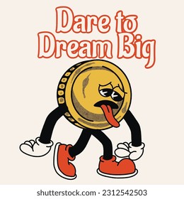 Dare to Dream Big With Coin Groovy Character