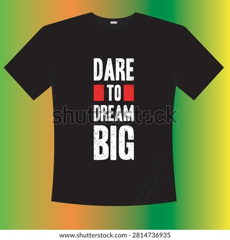 Dare to dream big typography quote t shirt design template vector