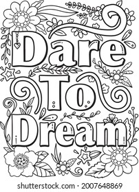 Dare to Dream font with flower element for Valentine's day or Love Cards. Inspiration Coloring book for adults and kids. Vector Illustration.