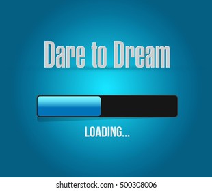 dare to dream loading bar sign concept illustration design graphic
