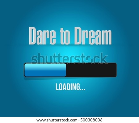 dare to dream loading bar sign concept illustration design graphic