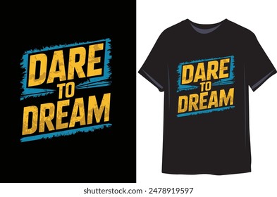 Dare to dream | Motivational quote for Classic T-Shirt illustration vector