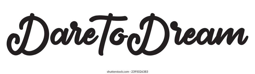 dare to dream text on white background.