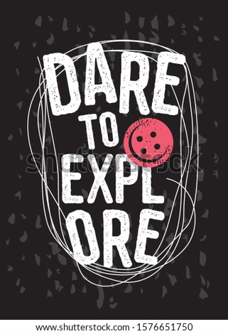 Dare to explore creative t shirt design with pink button. Girls tee print with provocative message. Fashion vector illustration.