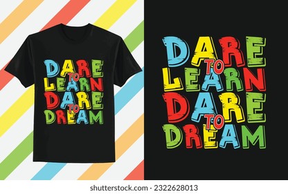 Dare to learn dare to dream, Back to school t-shirt design, First day of school shirt, Funny Teacher or Student Shirt, Last Day of School, 100 Magical Days Shirt