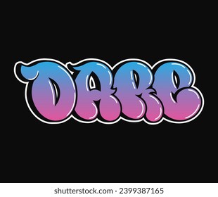 Dare - single word, letters graffiti style. Vector hand drawn logo. Funny cool trippy word Dare, fashion, graffiti style print t-shirt, poster concept