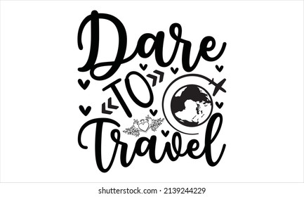  Dare to travel - poster with hand lettering design.