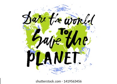 Dare the world to save the planet. Zero waste sign. Hand lettering illustration for your design.