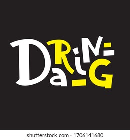Daring - simple inspire motivational quote. Hand drawn beautiful lettering. Print for inspirational poster, t-shirt, bag, cups, card, flyer, sticker, badge. Cute funny vector writing