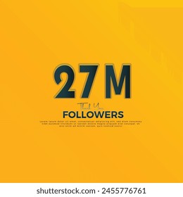 Dark Blue 27M isolated on Orange Yellow background Thank you followers peoples, 27M online social group, 28M followers celebration template design