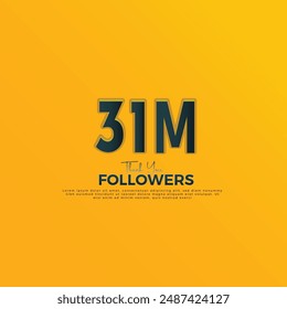Dark Blue 31M isolated on Orange Yellow background Thank you followers peoples, 31M online social group, 32M followers celebration template design 
