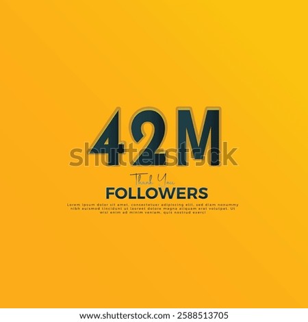 Dark Blue 42M isolated on Orange Yellow background Thank you followers peoples, 42M online social group, 43M followers celebration template design 