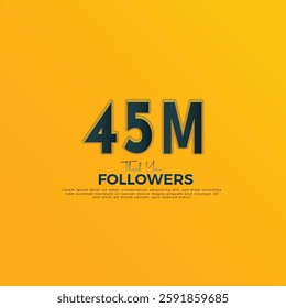 Dark Blue 45M isolated on Orange Yellow background Thank you followers peoples, 45M online social group, 46M followers celebration template design 