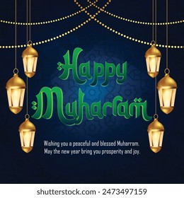 a dark blue background with "Happy Muharram" in green. Golden lanterns and string lights add a festive touch. A message below wishes peace, prosperity, and blessings for the Islamic New Year.