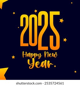 A dark blue background with yellow stars, featuring bold "2025" text in a yellow-orange gradient. "Happy New Year" is written in a playful, handwritten style below.