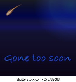 Dark blue and black background with falling star, meteorite, gone too soon mourning loss