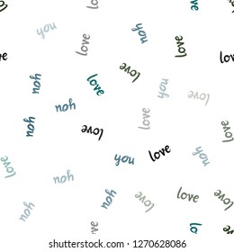 Dark Blue, Green vector seamless cover with quote LOVE YOU. Decorative illustration with words of love in abstract style. Template for business cards, websites.
