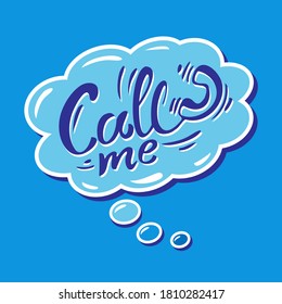 Dark Blue Lettering Call me with a Telephone Receiver in a Blue Cloud on a Blue Background, can be used as a sticker. Vector illustration